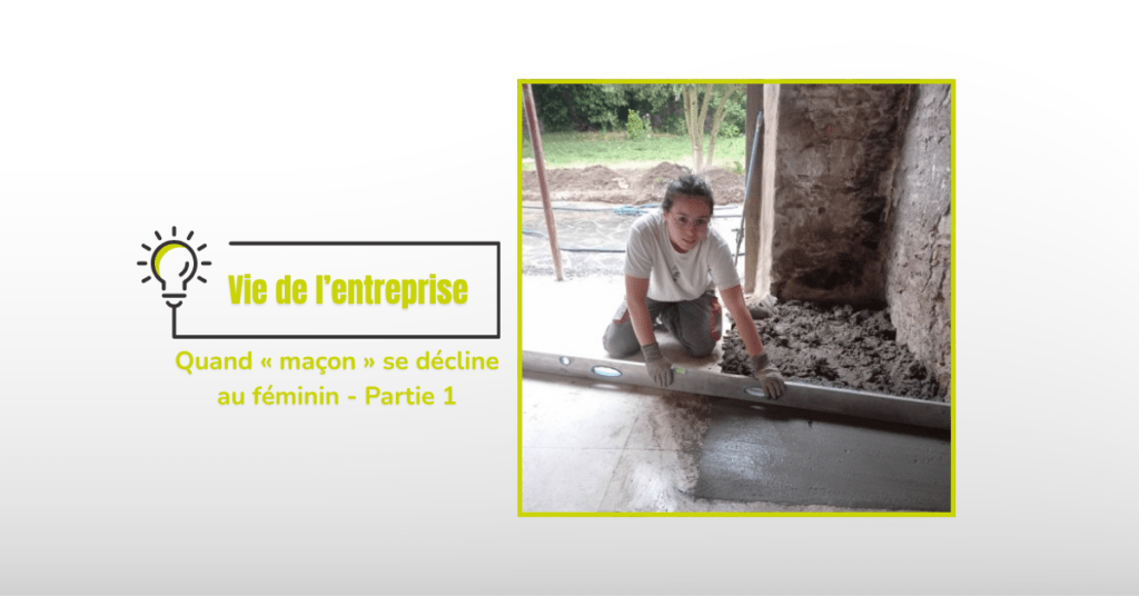 Vie de l’entreprise - Quand « maçon » se décline au féminin - Partie 1