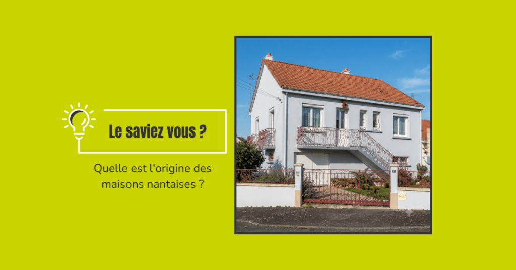 Quelle est l'origine des maisons nantaises ?