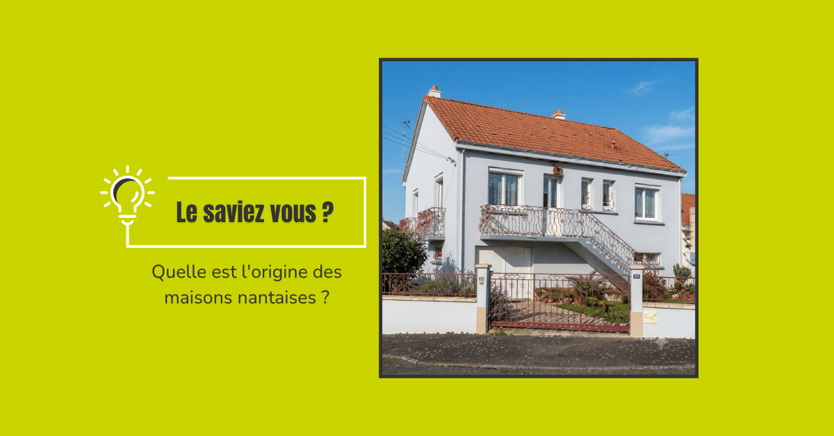 Quelle est l'origine des maisons nantaises ?